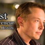 Why Elon Musk is the best entrepreneur in human history