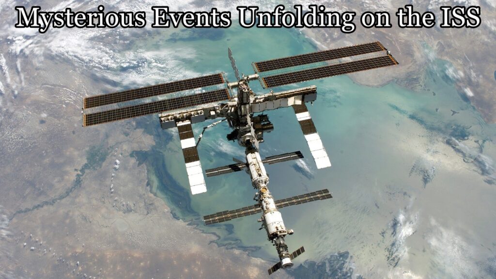 Mysterious Events Unfolding on the ISS: What’s Really Happening?