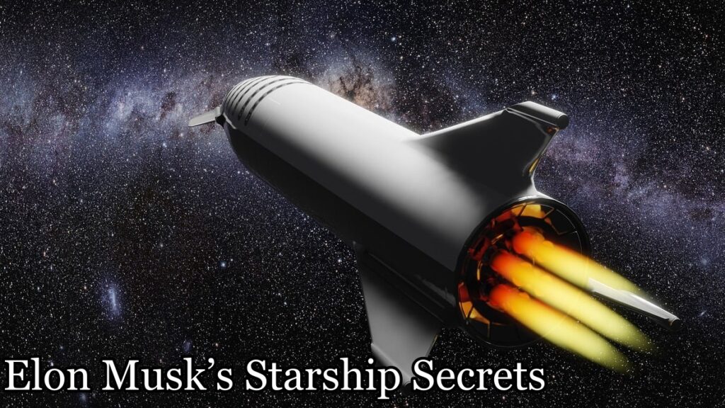 Elon Musk’s Starship Secrets