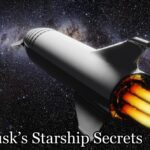 Elon Musk’s Starship Secrets