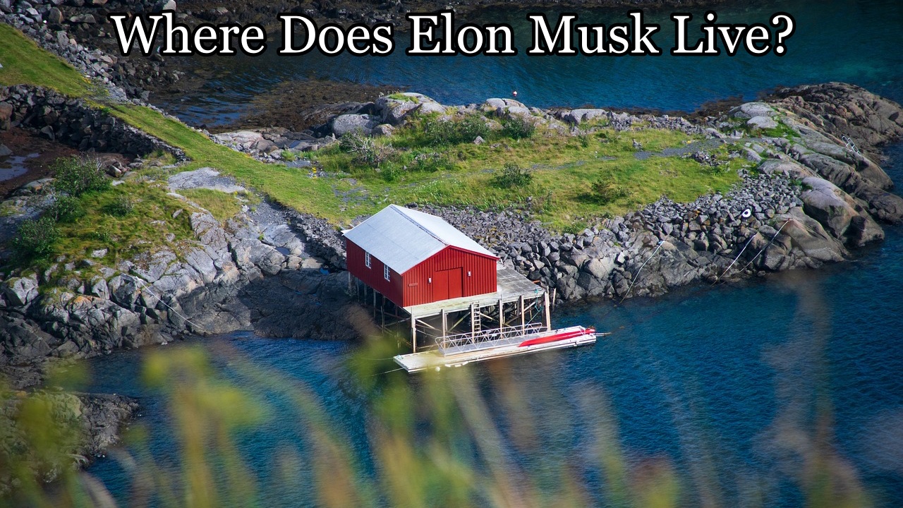 Where Does Elon Musk Live?