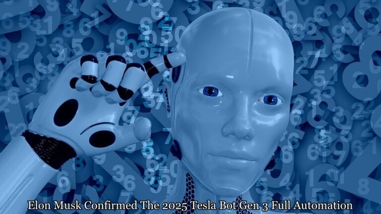 Bot Confirmed Elon Musk Confirmed The 2025 Tesla Bot Gen 3 Full Automation