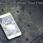 Where to Buy Tesla Pi Phone: Your Ultimate Guide