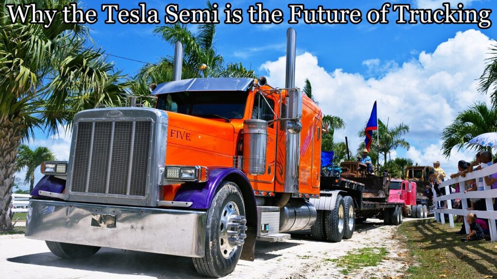 Why the Tesla Semi is the Future of Trucking