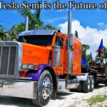 Why the Tesla Semi is the Future of Trucking