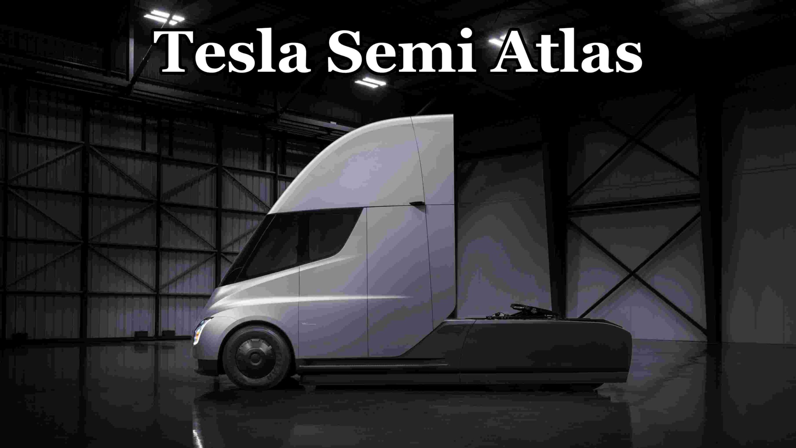 New Tesla Semi Atlas First Look Amazing! Elon Musk LEAK Massive Design Upgrade DON